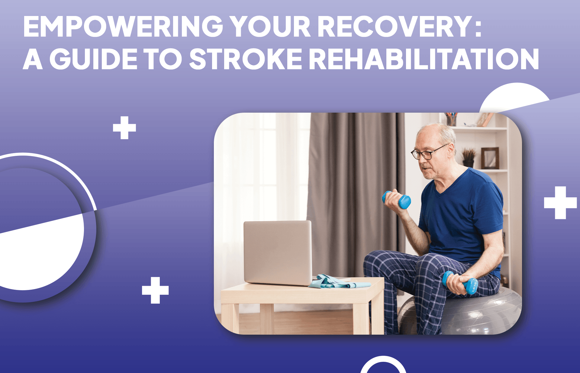 Empowering Your Recovery: A Guide to Stroke Rehabilitation