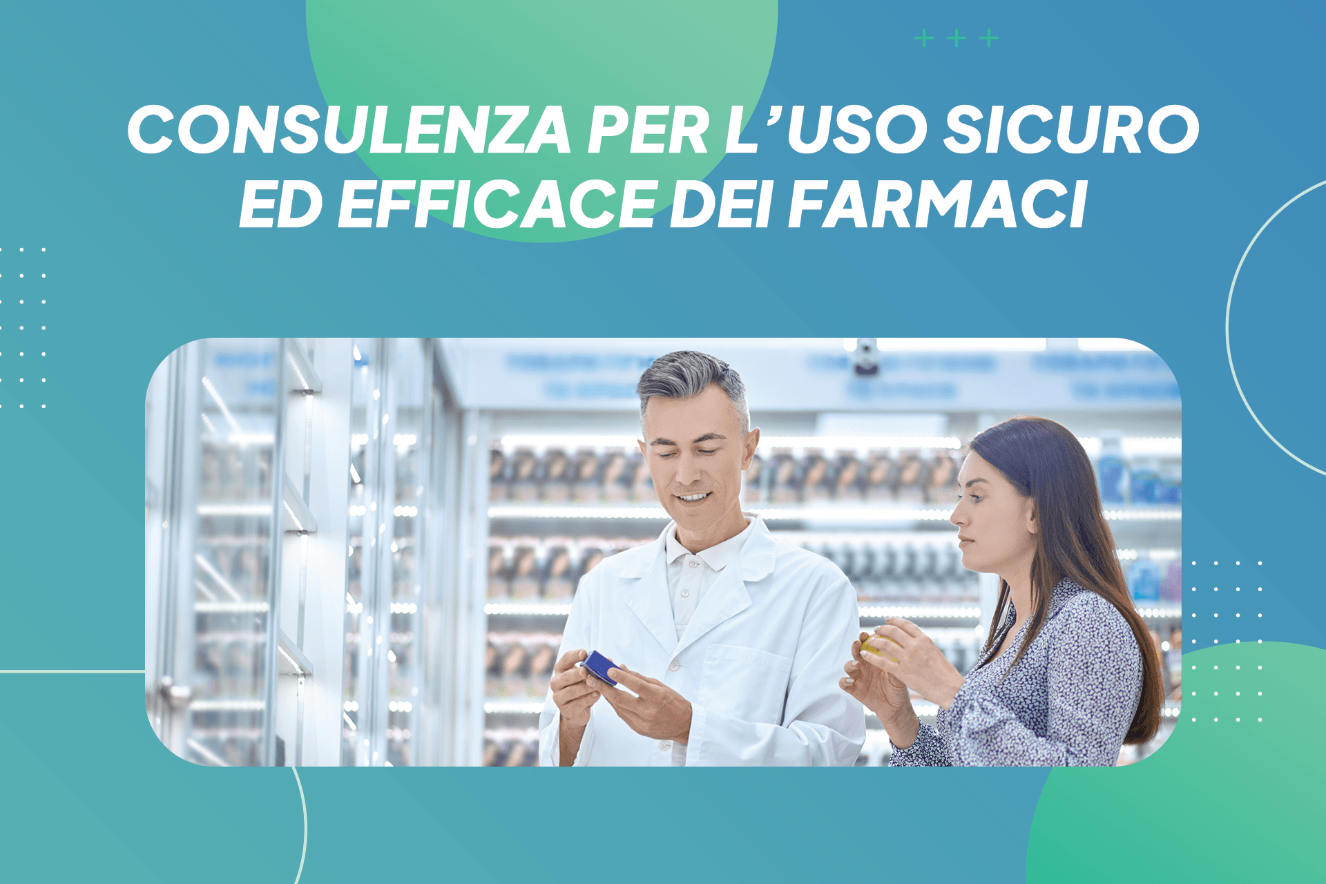 Consulenza per l’Uso Sicuro ed Efficace dei Farmaci