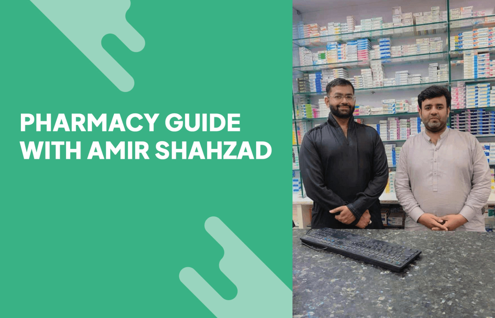 Pharmacy Guide with Amir Shahzad