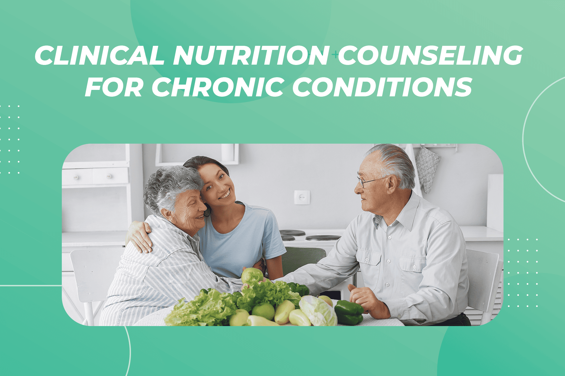 Clinical Nutrition Counseling for Chronic Conditions