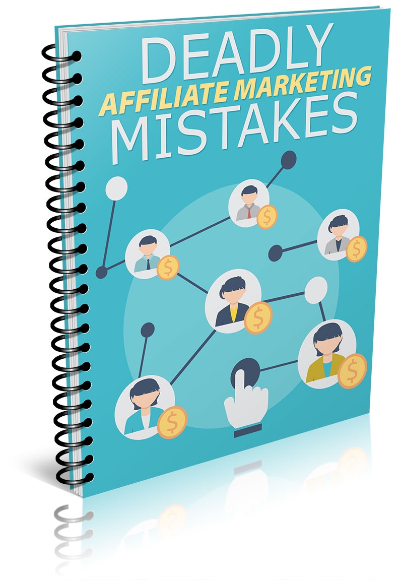 Deadly Affiliate Marketing Mistake 2