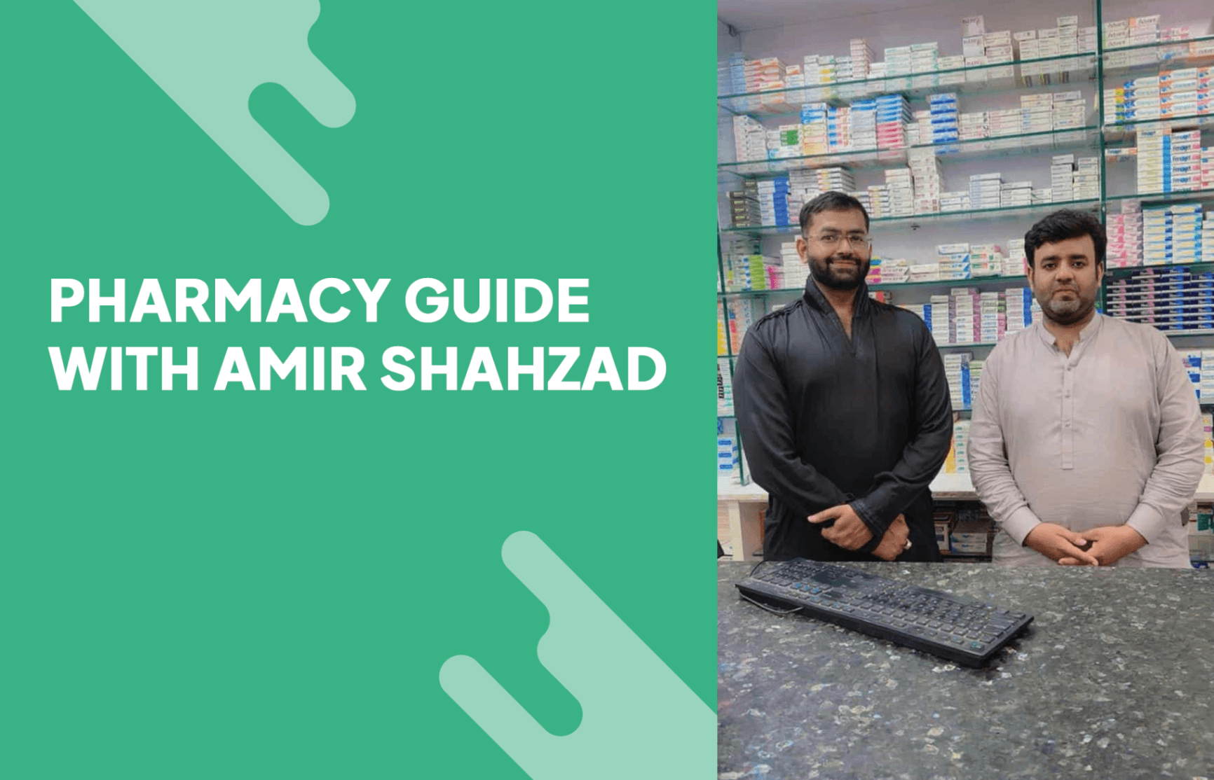 Pharmacy Guide with Amir Shahzad