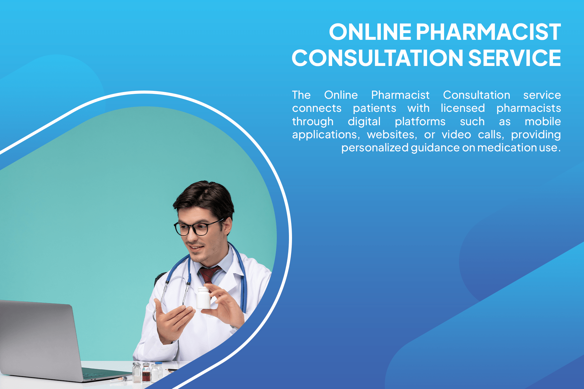 Online Pharmacist Consultation Instructions on drug use, drug interaction checks.
