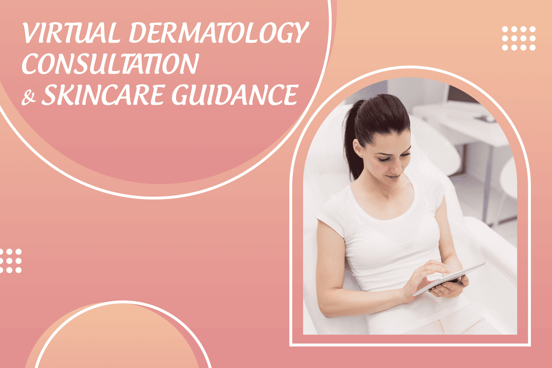 Virtual Dermatology Consultation & Skincare Guidance